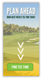 Plan Ahead for the Next Tee Time