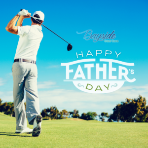 Bayside Happy Father's Day Golf